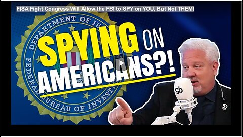 FISA Fight Congress Will Allow the FBI to SPY on YOU, But Not THEM!