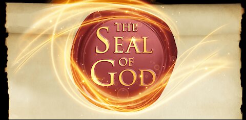 The Seal of God - Receive it now!