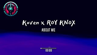 Koven x ROY KNOX - About Me