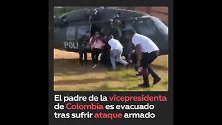 Evacuan al padre de la vicepresidenta colombiana en helicóptero tras un ataque armado
