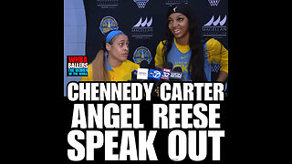 WNBAB #22 ANGEL REESE & CHENNEDY CARTER SPEAK OUT!