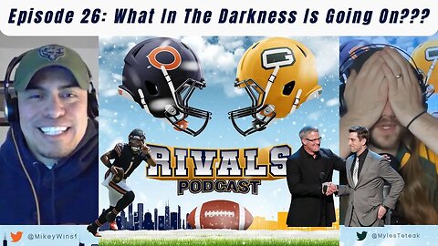 Episode 26: What In The Darkness Is Going On???