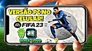 FIFA23 NEXT GEN NO ANDROID, COM O APP DE STREAMING DE JOGOS O BLACK CLOUD 🎮📲