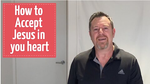 How to Accept Jesus in your heart