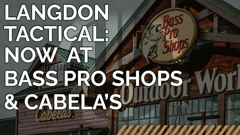 Langdon Tactical 92's show up in Bass Pro/Cabela's!