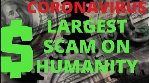 Ep.11 | CORONAVIRUS: THE LARGEST SCAM LAUNCHED ON HUMANITY FOR POPULATION CONTROL AND GREED