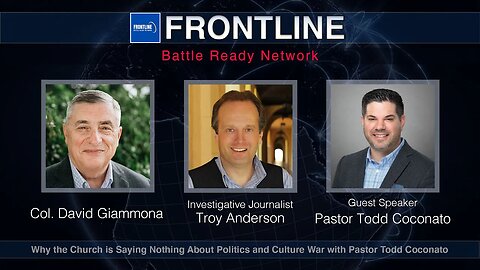 Why The Church Is Saying Nothing Politics and Culture War with Pastor Todd Coconato | Frontline(#31)