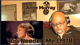 I Can't Believe It's You ! Anne Murray - You Needed Me (1978) Reaction Review