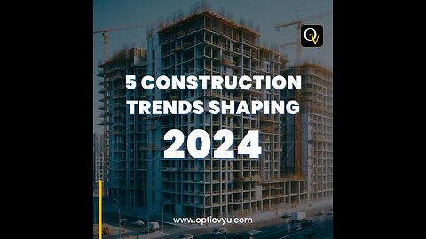 5 Construction Trends Shaping 2024