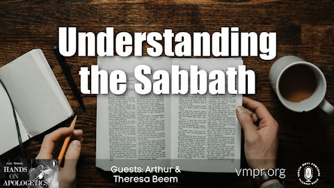 22 Jun 21, Hands on Apologetics: Understanding the Sabbath