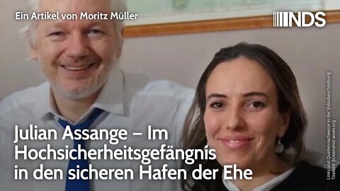 Julian Assange – Im Hochsicherheitsgefängnis in den sicheren Hafen der Ehe | Moritz Müller | NDS