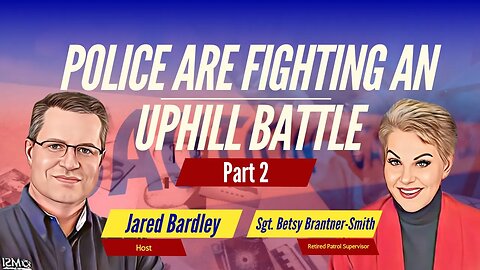 Sergeant Betsy Brantner-Smith - Police Are Fighting An Uphill Battle Part 2
