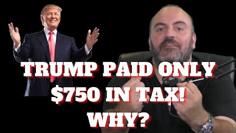 HOW DID TRUMP ONLY PAY $750 IN INCOME TAXES