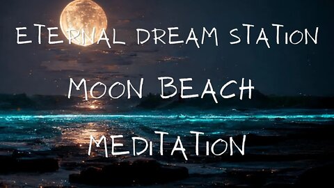 Quick Dream Moon Beach Meditation Music, Stress Relief, Calming Waves, Focus, Relaxation, Peaceful