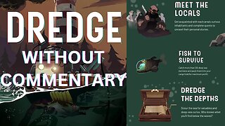 Dredge Without Commentary Episode 7