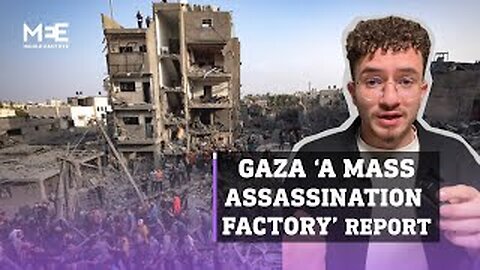 Has Israel turned Gaza into 'A Mass Assassination Factory'? - Report
