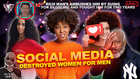 Did SOCIAL MEDIA DESTROY The Image Of Women For Men (For Better Or Worse)? | Fiance Sues Man For $9M