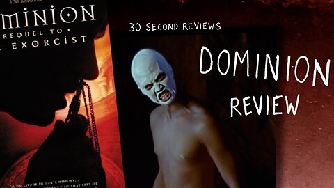 30 Second Reviews #52 Dominion Prequel to the Exorcist (2005)