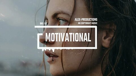 Motivational music by Alex Productions No Copyright Music Motivational