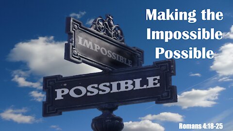 Making the Impossible Possible