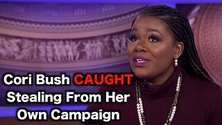 Cori Bush CAUGHT Pocketing Campaign Funds