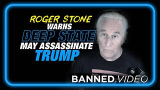 EXCLUSIVE: Deep State May Assassinate Trump, Warns Roger Stone