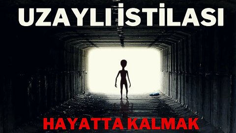 Uzaylı İstilasında Nasıl Hayatta Kalırsın?