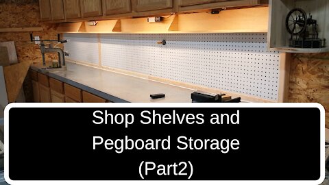 Shop Shelves and Pegboard Storage (Part 2)