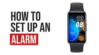 How to Set Up an ALARM with Huawei Band 8