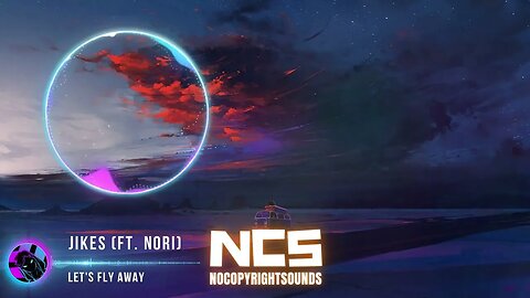 NCS NoCopyrightSounds 2023 - JIKES - Let's Fly Away 1T View - NCS New Video Cover