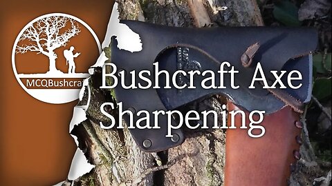 Bushcraft Axe Work: Sharpening