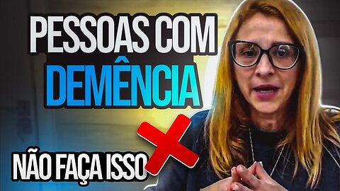 Demência - Como Tratar Uma Pessoa com Demência