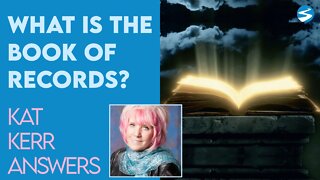 Kat Kerr: What is the Book of Records? | Jan 5 2022