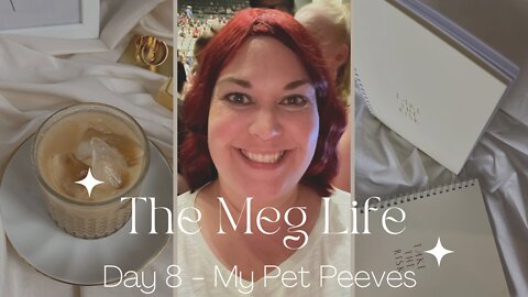 My 3 Biggest Pet Peeves - Day 8