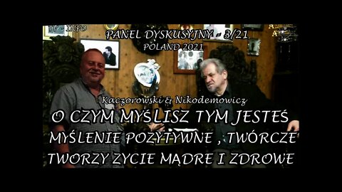 O CZYM MYŚLISZ TYM JESTEŚ - MYŚLENIE POZYTYWNE I TWÓRCZE TWORZY ŻYCIE MĄDRE I ZDROWE /2021 © TV INFO