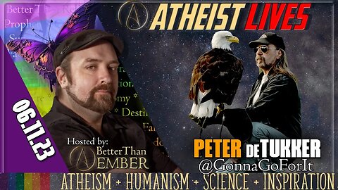 Peter DeTukker @GonnaGoForIt | Atheist Lives 06.11.23