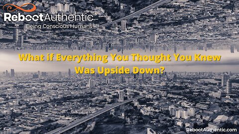 What if Everything You Thought You Knew Was Upside Down?