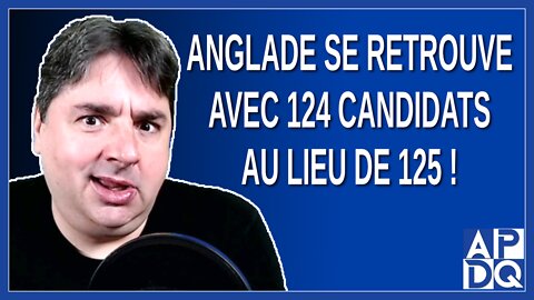 Anglade se retrouve avec 124 candidats au lieu de 125