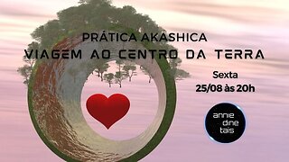 Viagem ao Centro da Terra - Prática Akashica