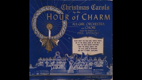 The Hour of Charm All Girl Orchestra and Choir – Christmas Carols