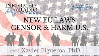 Informed Life Radio 06-07-24 Liberty Hour - New EU Laws Censor & Harm Americans