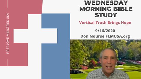 Vertical Truth Brings Hope! - Bible Study | Don Nourse - FLMUSA 9/16/2020