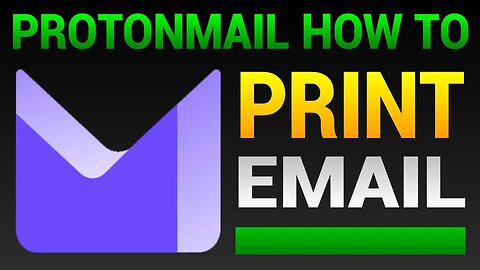 How To Print An Email In Proton Mail - Tips For ProtonMail Users