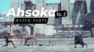 Ahsoka Ep.3 | LIVE Watch Party