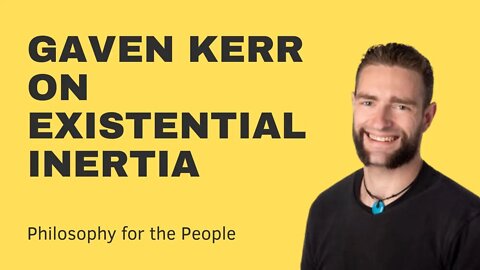 Gaven Kerr Responds to the Existential Inertia Objection