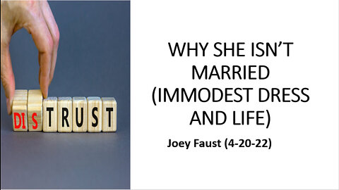 Why She Isn't Married (Immodest Dress and Life)