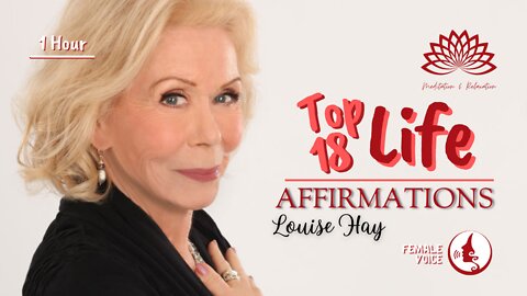 ❤️💎 Top 18 Life Affirmations From Louise L Hay ❤️💎 [🙋🏻‍♀️ female voice]