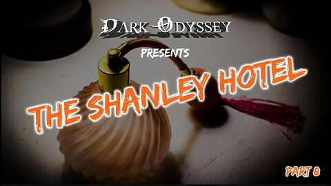 Dark Odyssey: The Shanley Hotel Part 8
