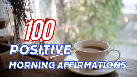 100 Affirmations Positives Du Matin