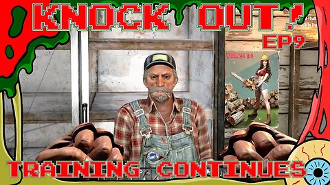 Knock Out! Episode 9 - Training Continues - 7 Days to Die Alpha21